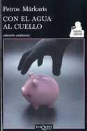 1.CON EL AGUA AL CUELLO/ TRILOGIA DE LA CRISIS