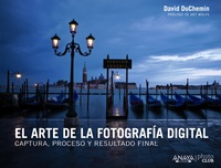 EL ARTE DE LA FOTOGRAFIA DIGITAL CAPTURA, PRODESO Y RESULTADO FINAL