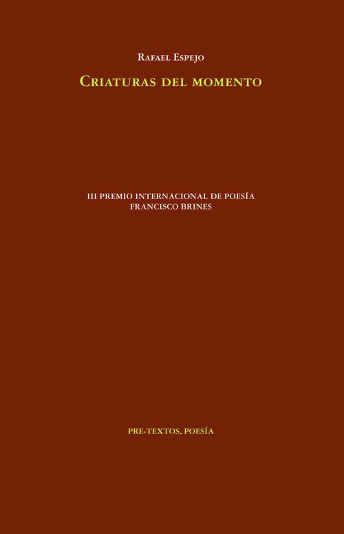 CRIATURAS DEL MOMENTO (III PREMIO POESÍA FRANCISCO BRINES)