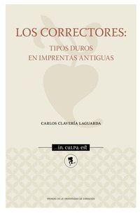 LOS CORRECTORES: TIPOS DUROS EN IMPRENTAS ANTIGUAS.