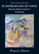 EL MATRIARCADO EN CHINA; MADRES, REINAS, DIOSAS Y CHAMANES