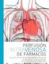 PERFUSION INTRAVENOSA DE FARMACOS. GUIA PRACTICA DE PREPARACION Y MANEJO