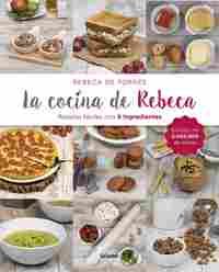 LA COCINA DE REBECA. RECETAS FÁCILES CON 5 INGREDIENTES