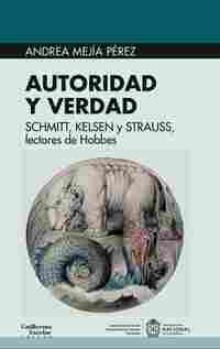 AUTORIDAD Y VERDAD. SCHMITT, KELSEN Y STRAUSS, LECTORES DE HOBBES