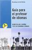 GUIA PARA EL PROFESOR DE IDIOMAS: DIDACTICA DEL ESPAÑOL Y SEGUNDAS LENGUAS
