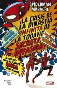 SPIDERMAN / MASACRE: LA CRISIS DE LA DINASTIA INFINITA DE LA TODAVIA SECRETA INVASION