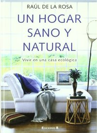 HOGAR SANO Y NATURAL, UN. VIVIR EN UNA CASA ECOLOGICA