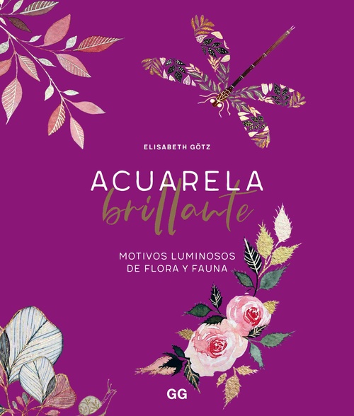 ACUARELA BRILLANTE. MOTIVOS LUMINOSOS DE FLORA Y FAUNA