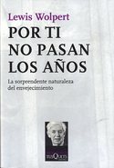 POR TI NO PASAN LOS AÑOS: LA SORPRENDENTE NATURALEZA DEL ENVEJECIMIENTO