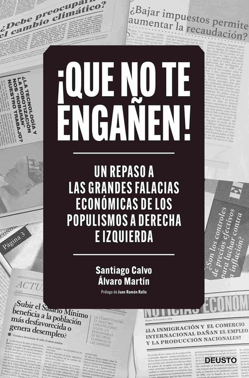 ¡QUE NO TE ENGAÑEN!. UN REPASO A LAS GRANDES FALACIAS ECONÓMICAS DE LOS POPULISMOS A DERECHA E IZQUI