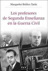 PROFESORES DE SEGUNDA ENSEÑANZA EN LA GUERRA CIVIL                              REPUBLICANOS, FRANQU