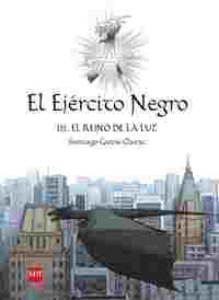 REINO DE LA LUZ, EL. III. EL EJERCITO NEGRO