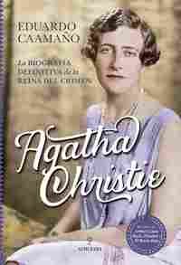 AGATHA CHRISTIE. LA BIOGRAFIA DEFINITIVA DE LA REINA DEL CRIMEN