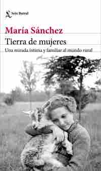 TIERRA DE MUJERES. UNA MIRADA ÍNTIMA Y FAMILIAR AL MUNDO RURAL