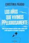 LOS AÑOS QUE VIVIMOS PELIGROSAMENTE