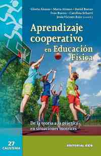 APRENDIZAJE COOPERATIVO EN EDUCACION FISICA. DE LA TEORÍA A LA PRÁCTICA EN SITUACIONES MOTRICES