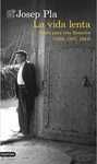 LA VIDA LENTA. NOTAS PARA TRES DIARIOS ( 1956, 1957 Y 1964 )
