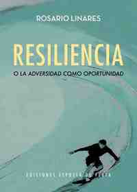 RESILIENCIA O LA ADVERSIDAD COMO OPORTUNIDAD