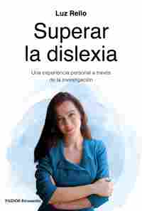 SUPERAR LA DISLEXIA. UNA EXPERIENCIA PERSONAL A TRAVÉS DE LA INVESTIGACIÓN
