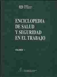 I. ENCICLOPEDIA DE SALUD Y SEGURIDAD EN EL TRABAJO