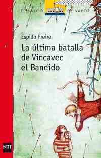 190. ULTIMA BATALLA DE VINCAVEC EL BANDIDO, LA