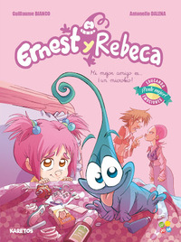 1. ERNEST Y REBECA. MI MEJOR AMIGO ES...¡UN MICROBIO!