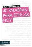 40 PALABRAS PARA EDUCAR HOY