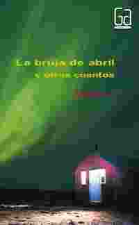 279. LA  BRUJA DE ABRIL Y OTROS CUENTOS