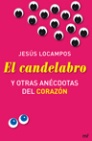 EL CANDELABRO Y OTRAS ANECDOTAS DEL CORAZON