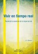 VIVIR EN TIEMPO REAL. TOCANDO LA ESENCIA DE LA EXPERIENCIA