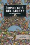 ¿ DONDE ESTA BIN LADEN Y OTROS MUCHOS.... ?