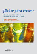 ¿BEBER PARA CRECER? EL CONSUMO DE ALCOHOL EN LOS MENORES DE EDAD (13-17 AÑOS)