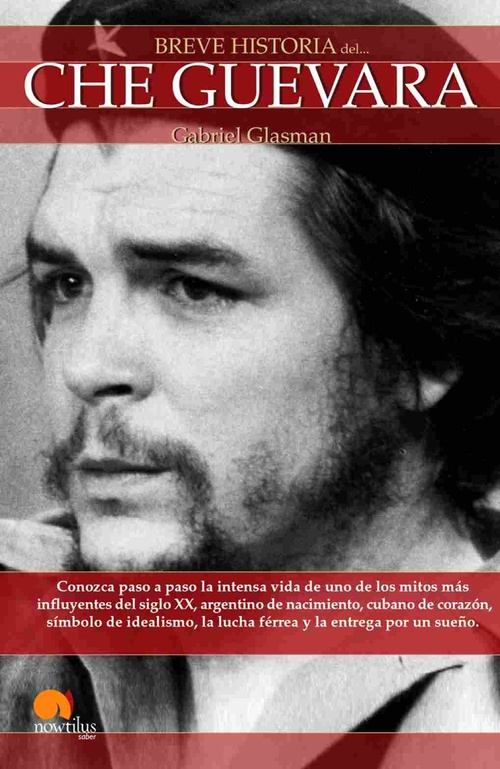 BREVE HISTORIA DEL CHE GUEVARA.