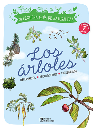 LOS ÁRBOLES. MI PEQUEÑA GUÍA DE NATURALEZA.