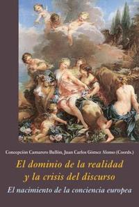 DOMINIO DE LA REALIDAD Y LA CRISIS DEL DISCURSO. EL NACIMIENTO DE LA CONCIENCIA EUROPEA