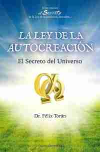 LA LEY DE LA AUTOCREACION. SECRETO DEL UNIVERSO