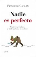 NADIE ES PERFECTO. CONÓCETE A TÍ MISMO Y SÁCALE PARTIDO A TUS DEFECTOS