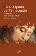 EN EL ESPIRITU DE PENTECOSTES. UN DESAFIO PARA LA MUJER ACTUAL