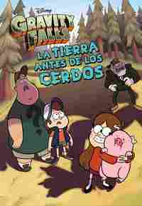 LA TIERRA DE LOS CERDOS. GRAVITY FALLS