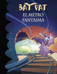 39. EL METRO FANTASMA. BAT PAT