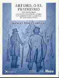 ARTURO, O EL PESIMISMO *