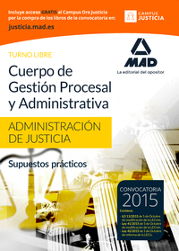 CUERPO DE GESTIÓN PROCESAL Y ADMINISTRATIVA DE LA ADMINISTRACIÓN DE JUSTICIA (TU SUPUESTOS PRÁCTICOS