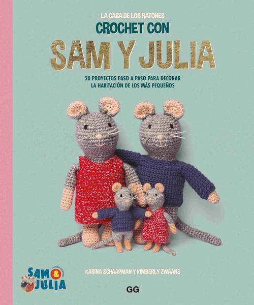 CROCHET CON SAM Y JULIA. 20 PROYECTOS PASO A PASO PARA DECORAR LA HABITACIÓN DE LOS MÁS PEQUEÑOS