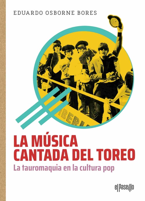 LA MÚSICA CANTADA DEL TOREO. LA TAUROMAQUIA EN LA CULTURA POP