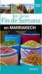 MARRAKECH. UN GRAN FIN DE SEMANA