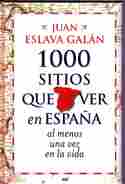 1000 SITIOS QUE VER EN ESPAÑA AL MENOS UNA VEZ EN LA VIDA