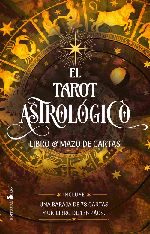 EL TAROT ASTROLÓGICO. LIBRO Y MAZO DE 78 CARTAS