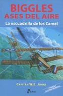 I. ESCUADRILLA DE LOS CAMEL. BIGGLES. ASES DEL AIRE