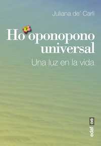 HO OPONOPONO UNIVERSAL. UNA LUZ EN LA VIDA