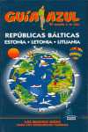 REPUBLICAS BÁLTICAS ( ESTONIA, LETONIA, LITUANIA). GUIA AZUL